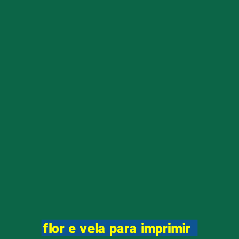 flor e vela para imprimir